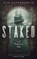 Staked: A Vampire's Tale (Angel of Death Series) B0CJXGCPCP Book Cover