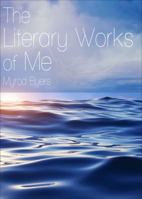 The Literary Works of Me 1631228420 Book Cover