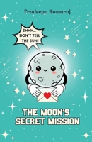 The Moon’s Secret Mission B0F2ZWC4SP Book Cover