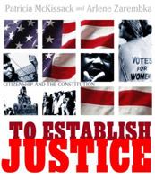 To Establish Justice: Citizenship and the Constitution 0679893083 Book Cover