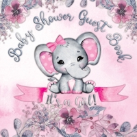 It's a Girl! Baby Shower Guest Book: Cute elephant tiny baby girl, ribbon and flowers with letters watercolor pink floral theme 8395798717 Book Cover