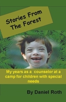 Stories from the Forest -- Stories by a Counselor at a Camp for Children with Special Needs B0CR8R9Q9Q Book Cover