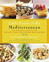 Little Foods of the Mediterranean: 500 Fabulous Recipes for Antipasti, Tapas, Hors d'Oeuvres, Meze, and More 1558322272 Book Cover