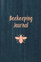 Beekeeping Journal: Beekeeper Record Book For Bees Notebook 1098558081 Book Cover