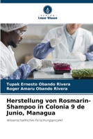 Herstellung von Rosmarin-Shampoo in Colonia 9 de Junio, Managua: Wissenschaftliches Forschungsprojekt 6206210227 Book Cover