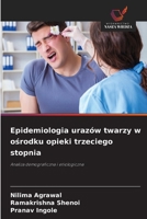 Epidemiologia urazów twarzy w osrodku opieki trzeciego stopnia (Polish Edition) 6209524036 Book Cover