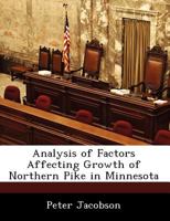 Analysis of Factors Affecting Growth of Northern Pike in Minnesota - Scholar's Choice Edition 1297045033 Book Cover