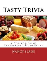 Tasty Trivia: A Collection of Interestng Food Facts 197943185X Book Cover