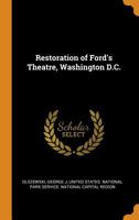 Restoration of Ford's Theatre, Washington D.C. 0343301849 Book Cover