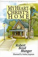 My Heart-Christ's Home 0830818421 Book Cover