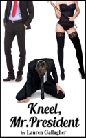 Kneel, Mr. President 1535081767 Book Cover