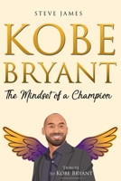 Kobe Bryant: The Mindset of a Champion (Tribute to Kobe Bryant) B084Z4HQV2 Book Cover
