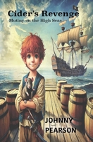 Cider's Revenge: Mutiny on the High Seas B0DYHC1MJ1 Book Cover