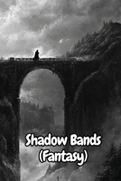 Shadow Bands (Fantasy) B0DR65LPGR Book Cover