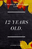 12 Years Old 1387867814 Book Cover