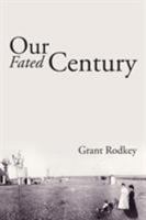 Our Fated Century 1524558168 Book Cover