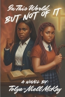 In This World But Not of It B0FWBJ7M8W Book Cover