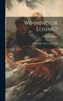 Winning or Losing?: A Story of the West Virginia Hills 1022687026 Book Cover