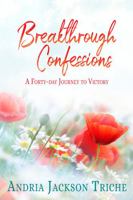 Breakthrough Confessions: A Forty-Day Jouney to Victory 1954077025 Book Cover