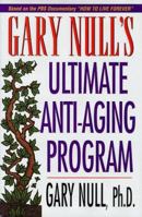Gary Null's Ultimate Anti-Aging Program 0767904362 Book Cover