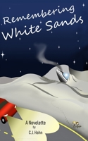 Remembering White Sands: A Novelette 1980722005 Book Cover