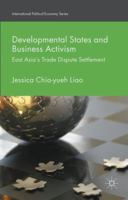 Developmental States and Business Activism: East Asia's Trade Dispute Settlement 1137489553 Book Cover