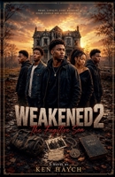 Weakened 2 (The Fugitive Son) B0GSSC3TZW Book Cover