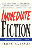 Immediate Fiction: A Complete Writing Course 0312302762 Book Cover