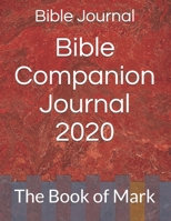 Bible Companion Journal 2020: The Book of Mark 170257444X Book Cover