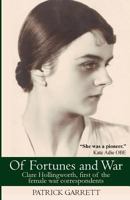 Of Fortunes and War: Clare Hollingworth, First of the Female War Correspondents 1910670847 Book Cover