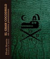 El Gran Cocodrilo En Treinta Poemínimos 6071619653 Book Cover