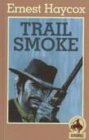 Trail Smoke 1558171614 Book Cover