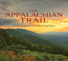The Appalachian Trail: Four Seasons along the Trail 0764370367 Book Cover