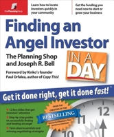 Finding an Angel Investor in a Day: Get It Done Right, Get It Done Fast 0974080187 Book Cover