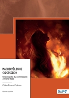 Machiavélique obsession: Une enquête du commissaire Aimeric Moss (French Edition) B0H1LD2KKJ Book Cover