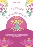 Hochsensibilität verstehen: Wie du deine besondere Wahrnehmung erkennst, annimmst und im Alltag erfolgreich nutzt - Praktische Strategien für hochsensible Menschen (German Edition) 3384549406 Book Cover