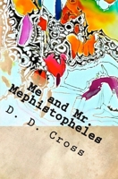 Me and Mr. Mephistopheles 0615856209 Book Cover