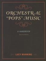 Orchestral "Pops" Music: A Handbook 0810884224 Book Cover