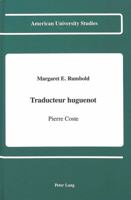 Traducteur huguenot: Pierre Coste (American university studies) 0820412708 Book Cover