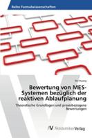 Bewertung von MES-Systemen bezüglich der reaktiven Ablaufplanung 3639476719 Book Cover