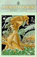 A Fair Wind for Troy (Greek Myths) 014031718X Book Cover