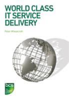 World Class IT Service Delivery 1902505824 Book Cover