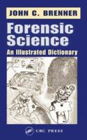 Forensic Science: An Illustrated Dictionary 0849314577 Book Cover