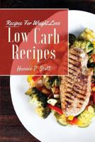 Low Carb Recipes: Low Carb Recipes for Weight Loss 1519653956 Book Cover