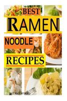 BEST Ramen Noodle Recipes: Easy noodle recipes 1502580713 Book Cover