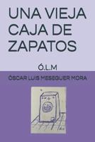 Una Vieja Caja de Zapatos 1980606250 Book Cover