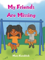 My Friends Are Missing 1636306810 Book Cover