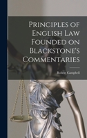 Principles of English law Founded on Blackstone's Commentaries 124013522X Book Cover