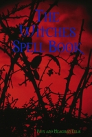 The Witches Spell Book 130490363X Book Cover