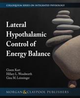 Lateral Hypothalamic Control of Energy Balance 1615047654 Book Cover